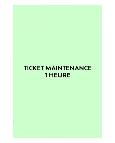 Ticket 1 heure de maintenance