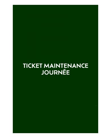 Ticket journée de maintenance